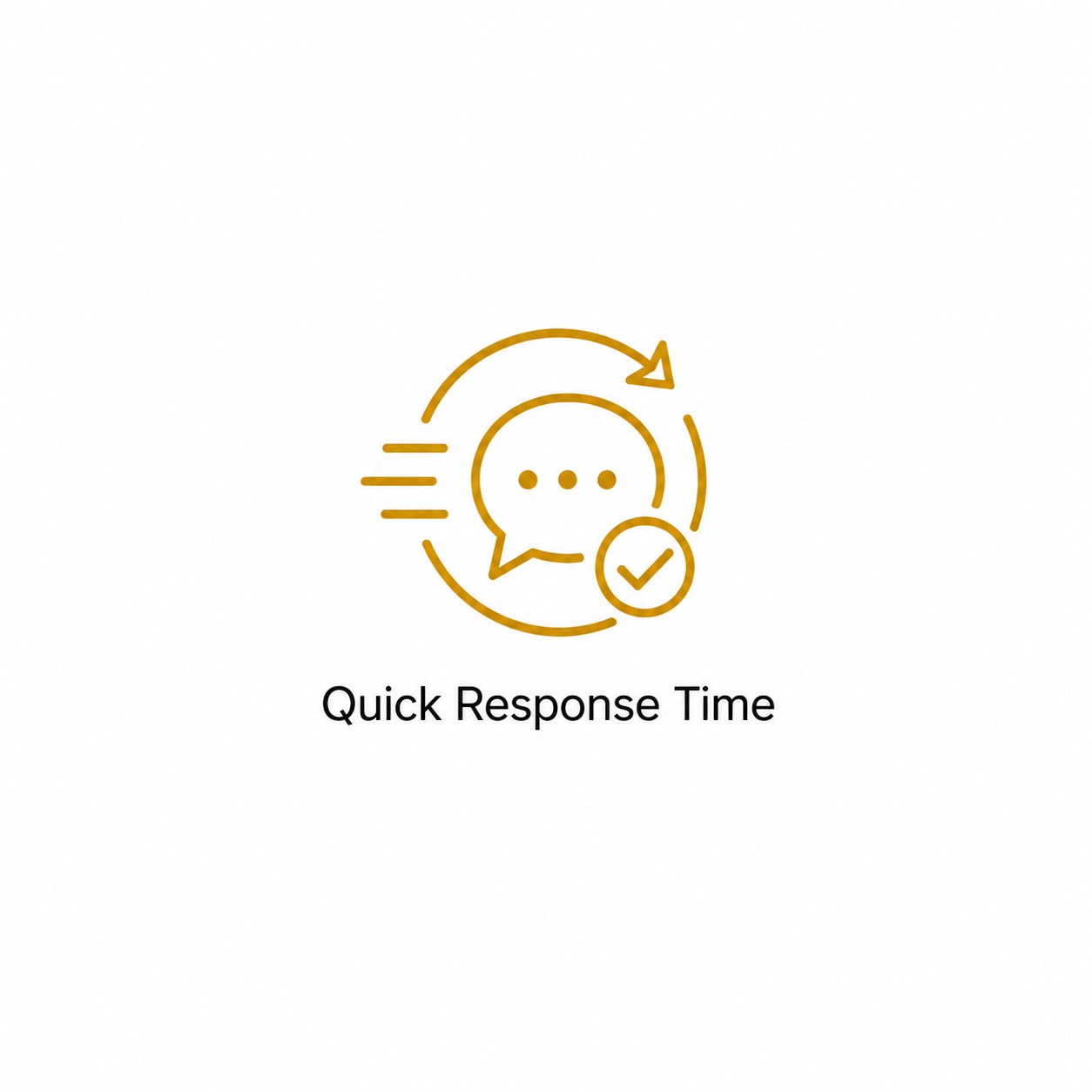 Quick Response Time